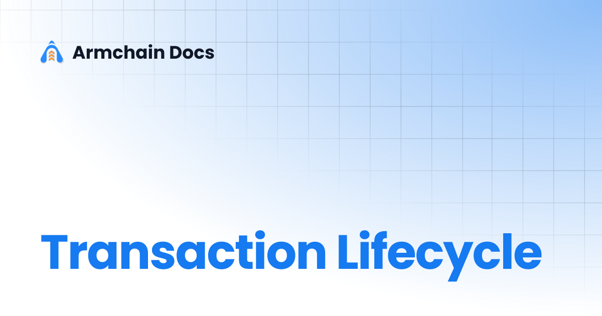 Transaction Lifecycle | Armchain Docs